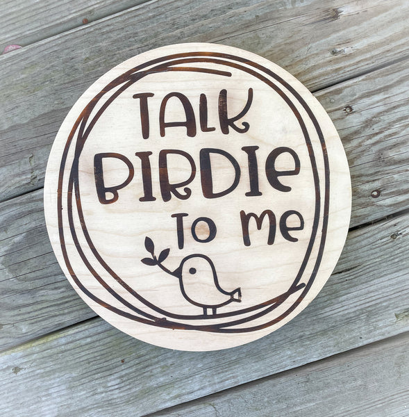 Burned Wood Talk Birdie Sign